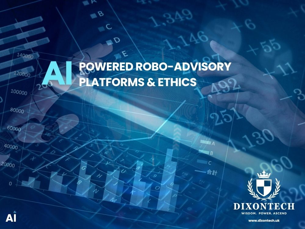 AI-Powered Robo-Advisory Platforms & Ethics